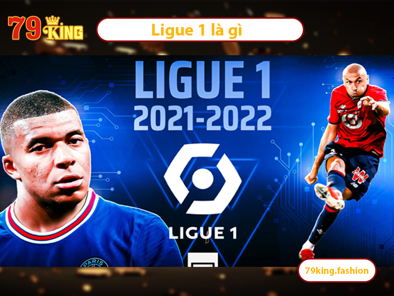 Ligue 1 là gì